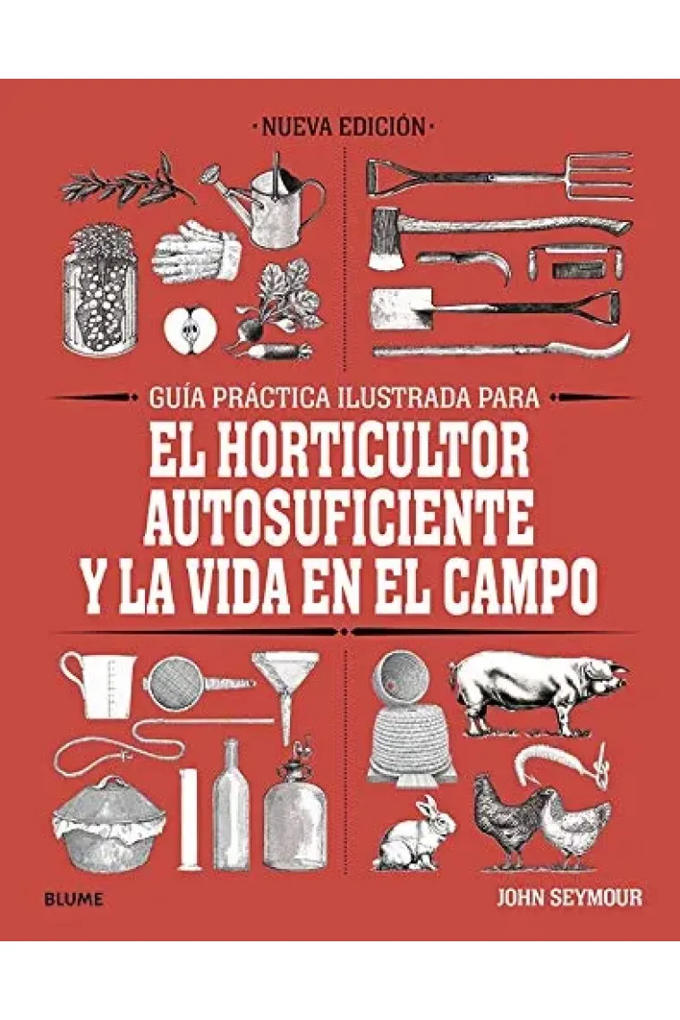 Guía práctica ilustrada para el horticultor autosuficiente y la vida en el campo (Nueva edición)