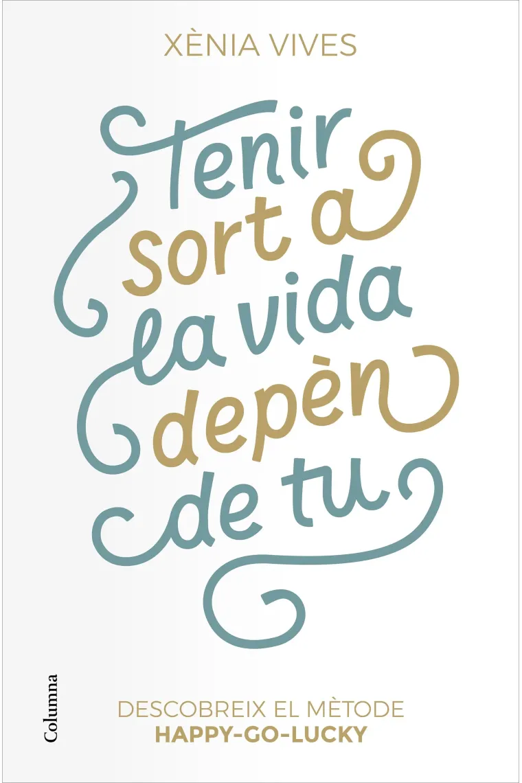 Tenir sort a la vida depèn de tu. (Catalán)