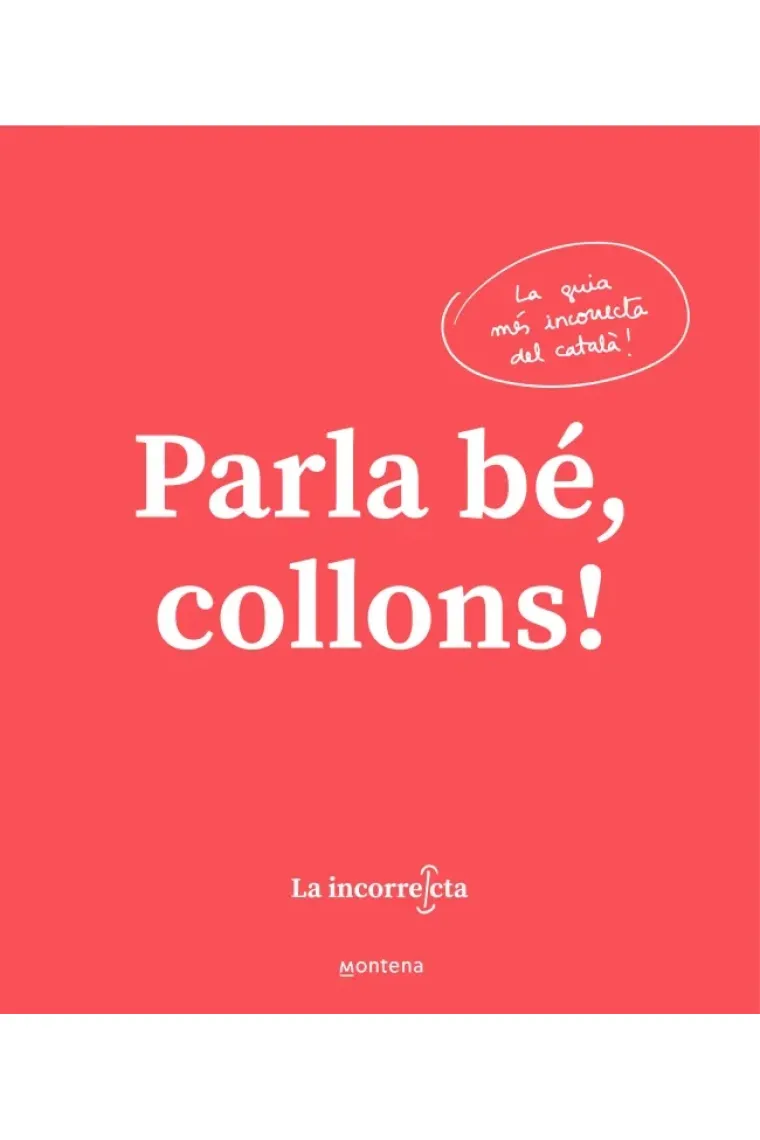 Parla bé, collons! (La Incorrecta) (Catalán)
