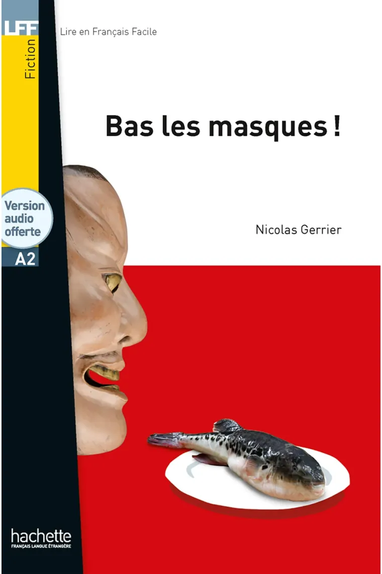 Lff A2 Bas les masques! Per la Scuola media. Con e-book. Con espansione online (Lire en français facile) (Francés)