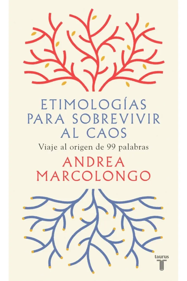 Etimologías para sobrevivir al caos: viaje al origen de 99 palabras