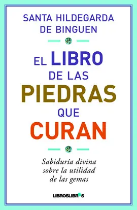 LIBRO DE LAS PIEDRAS QUE CURAN, EL