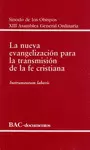 LA NUEVA EVANGELIZACIÓN PARA LA TRANSMISIÓN DE LA FE CRISTIANA.