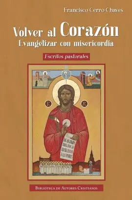 VOLVER AL CORAZON. EVANGELIZAR CON MISERICORDIA