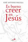 ES BUENO CREER EN JESÚS