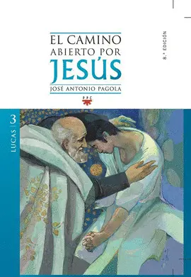 EL CAMINO ABIERTO POR JESÚS. 3 LUCAS