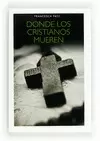 DONDE LOS CRISTIANOS MUEREN