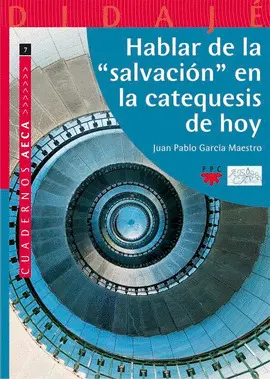 HABLAR DE LA "SALVACION" EN LA CATEQUESIS DE HOY