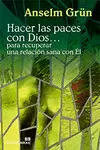 HACER LAS PACES CON DIOS.. PARA RECUPERAR UNA RELACIÓN SANA CON ÉL