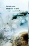 TENÉIS QUE NACER DE LO ALTO
