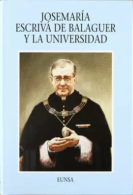 JOSEMARÍA ESCRIVÁ DE BALAGUER Y LA UNIVERSIDAD