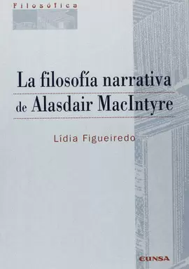 FILOSOFÍA NARRATIVA DE ALASDAIR MACINTYRE, LA