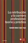 LA RETRIBUCIÓN Y LA CARRERA PROFESIONAL: TEORÍA Y PRÁCTICA