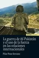 GUERRA DE AF-PAKISTÁN Y EL USO DE LA FUERZA EN LAS RELACIONES INTERNACIONALES, LA
