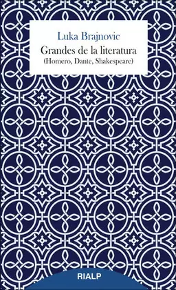 GRANDES DE LA LITERATURA (HOMERO, DANTE, SHAKESPEARE)