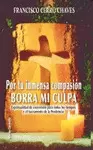 POR TU INMENSA COMPASIÓN BORRA MI CULPA