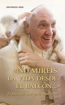 «NO MIRÉIS LA VIDA DESDE EL BALCÓN...»