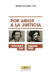 SIMONE WEIL Y DOROTHY DAY. POR AMOR A LA JUSTICIA.