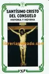 SANTÍSIMO CRISTO DEL CONSUELO : HISTORIA Y NOVENA