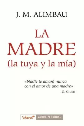 MADRE, LA. (LA TUYA Y LA MÍA)