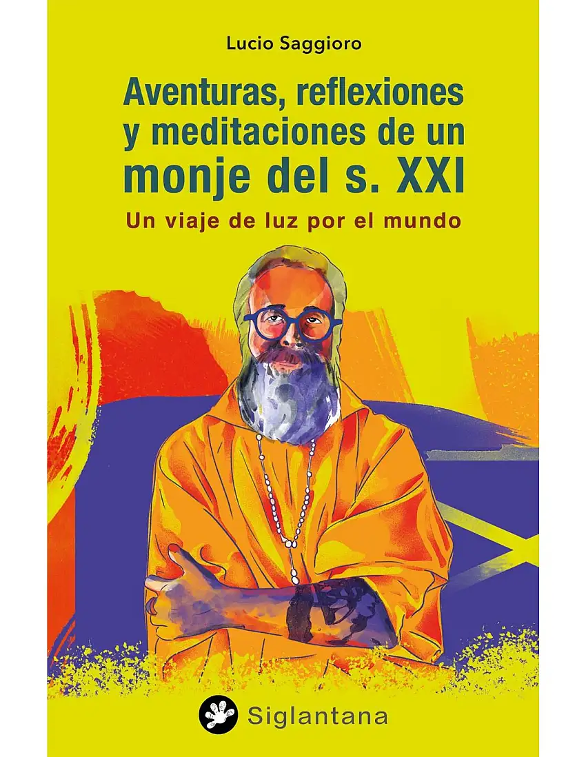Aventuras, Reflexiones Y Meditaciones De Un Monje Del S. Xxi