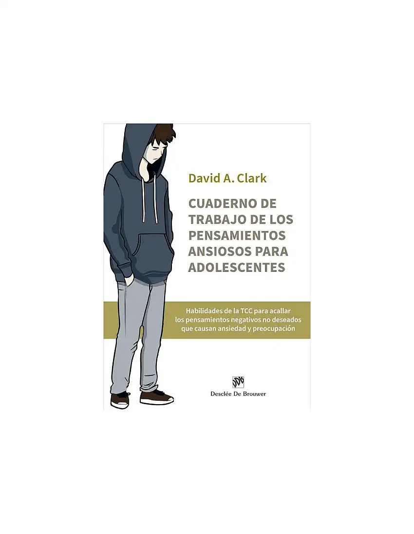 Cuaderno De Trabajo De Los Pensamientos Ansiosos Para Adolescentes. Habilidades