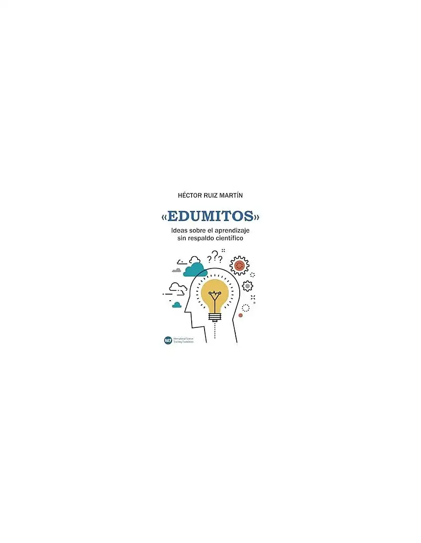 «Edumitos». Ideas Sobre El Aprendizaje Sin Respaldo