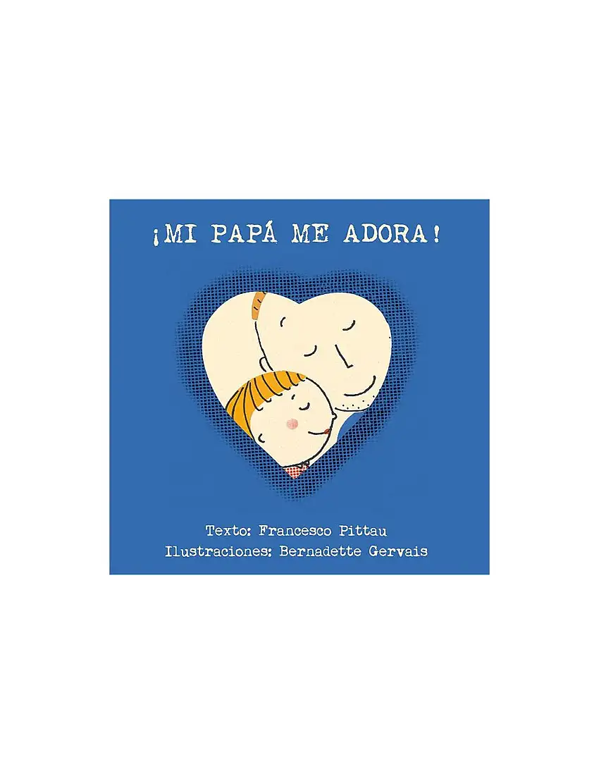 ¡Mi Papá Me Adora!