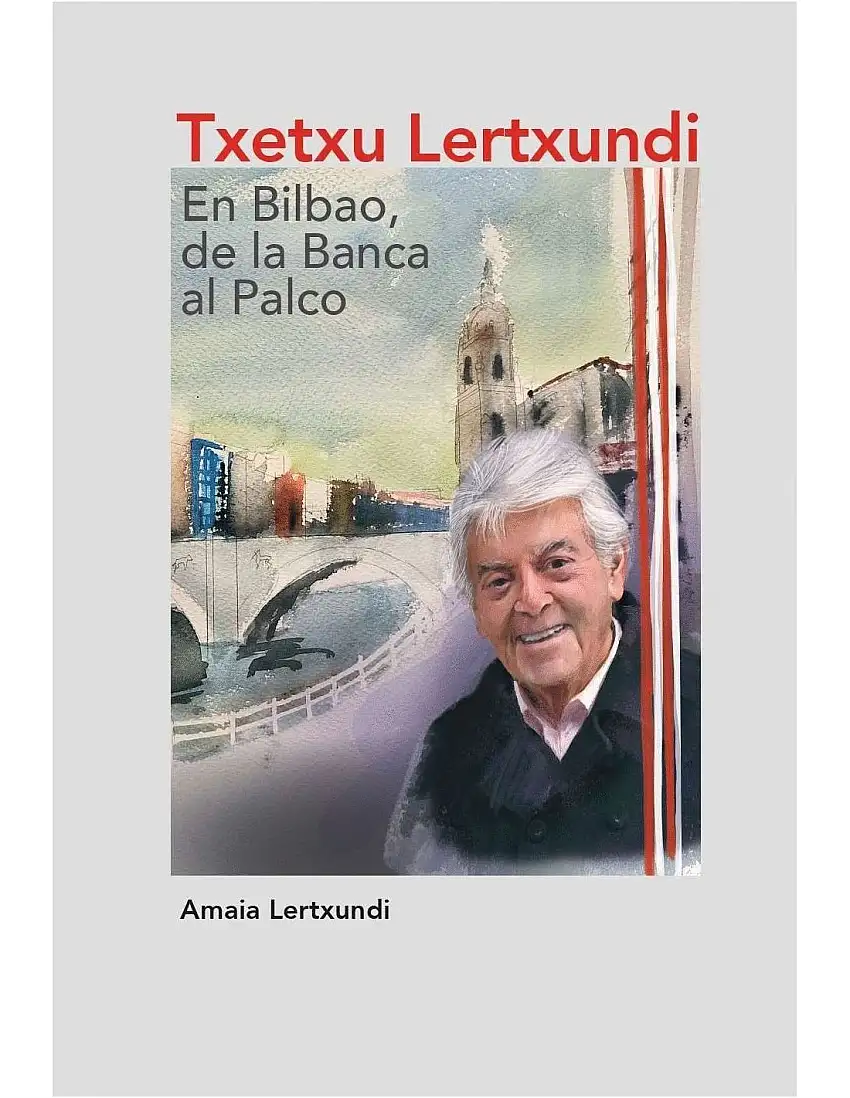 Txetxu Lertxundi. En Bilbao, De La Banca Al Palco