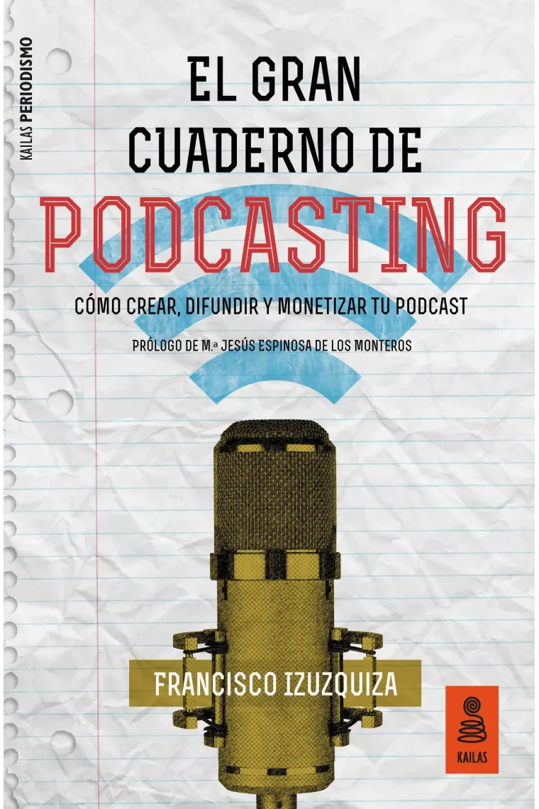 El Gran Cuaderno de Podcasting. Cómo crear, difundir i monetizar tu podcast