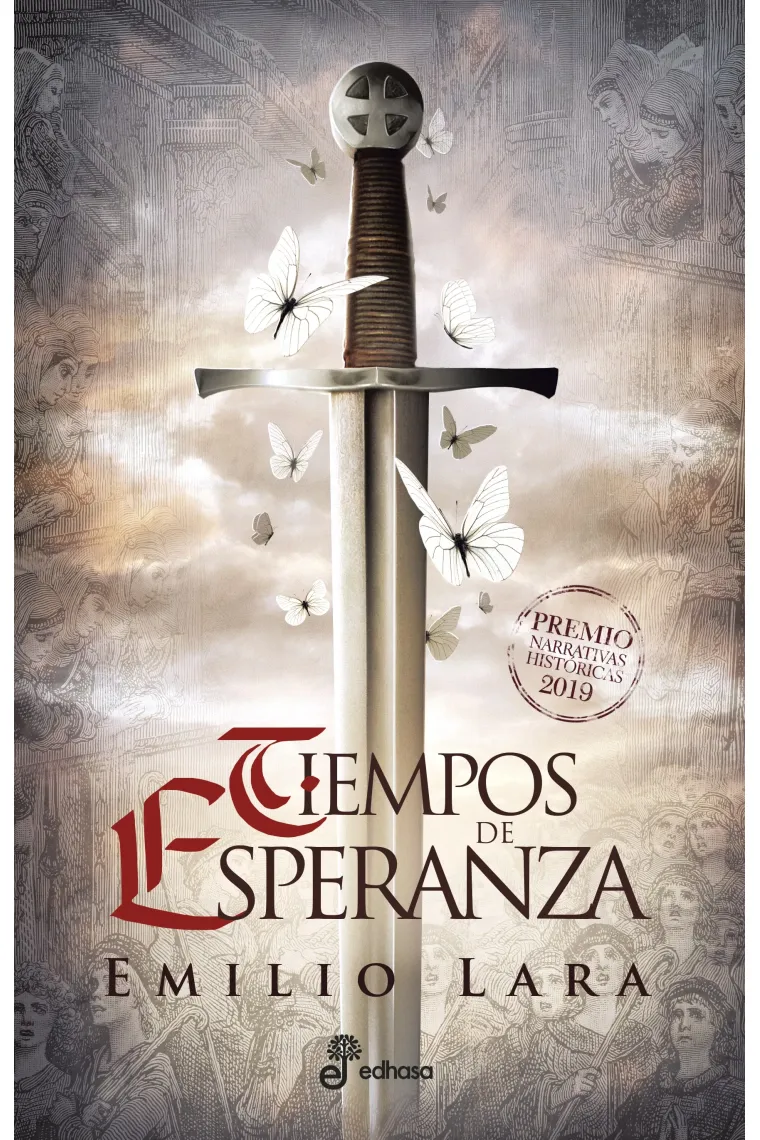 Tiempos de esperanza (Premio Edhasa narrativas históricas 2019)