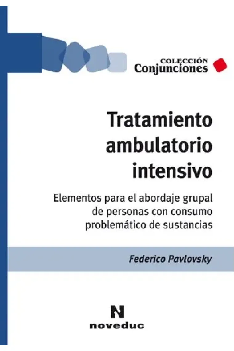 Tratamiento ambulatorio intensivo Abordaje individual y grupal del consumo problemático de sustancias