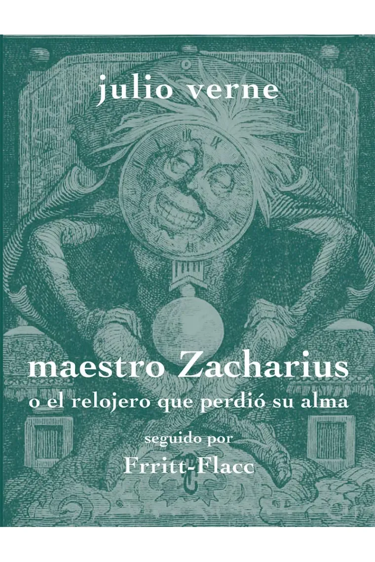 Maestro Zacharius o el relojero que perdió su alma, seguido por “Frritt-Flacc”