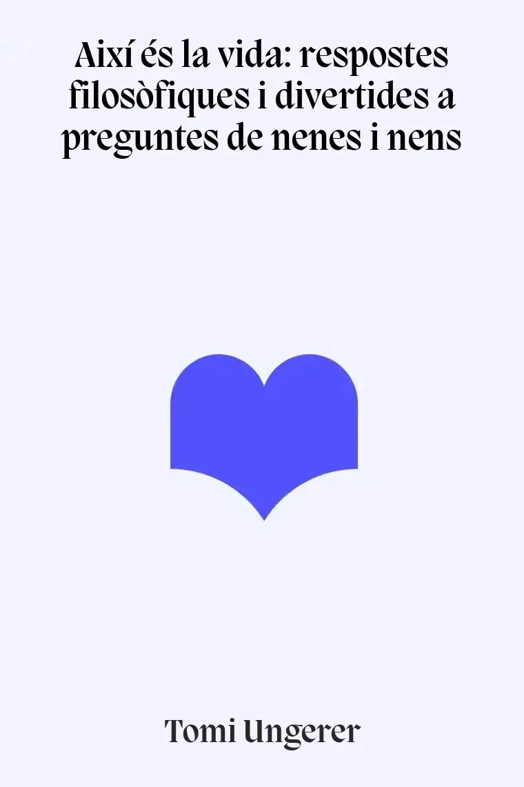 Així és la vida: respostes filosòfiques i divertides a preguntes de nenes i nens (Catalán)