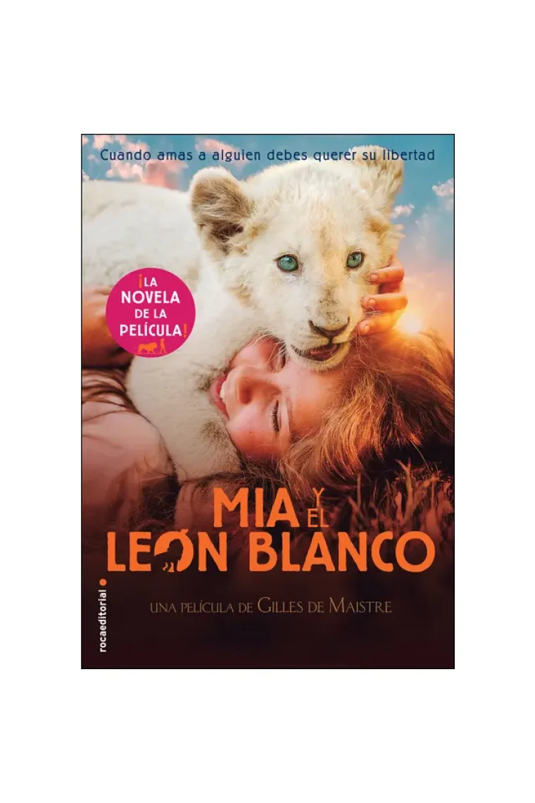 Mia y el león blanco. La novela de la película