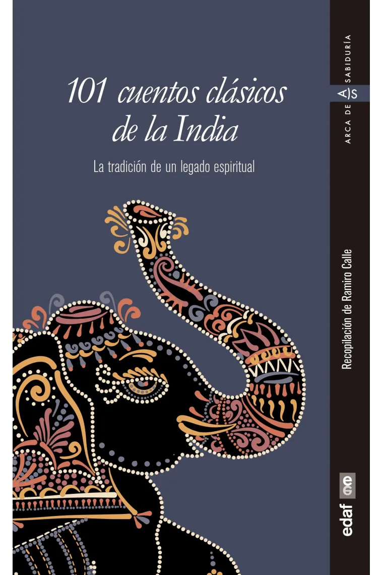 101 cuentos clásicos de la India. La tradición de un legado espiritual (Recopilación de Ramiro Calle)