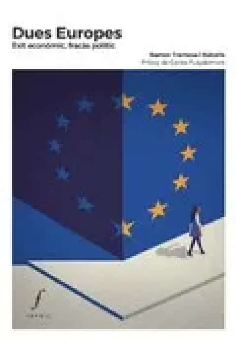 Dues Europes. Èxit econòmic, fracàs polític (Catalán)
