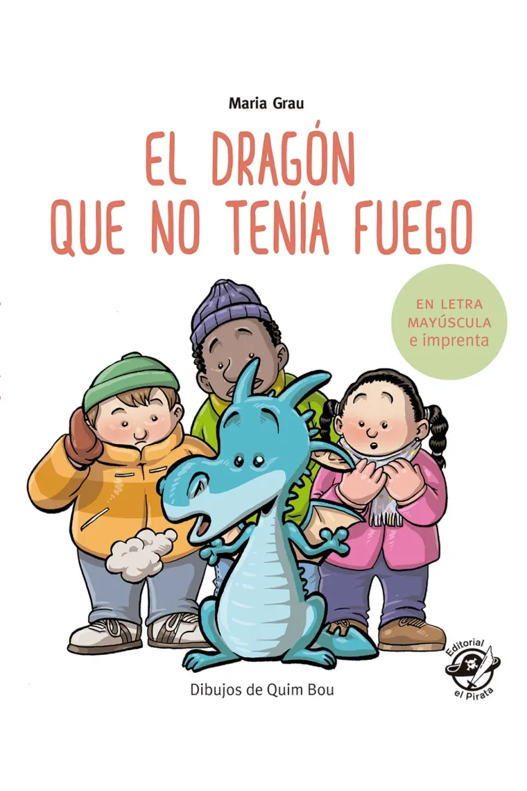 El dragón que no tenía fuego. En letra MAYÚSCULA y de imprenta
