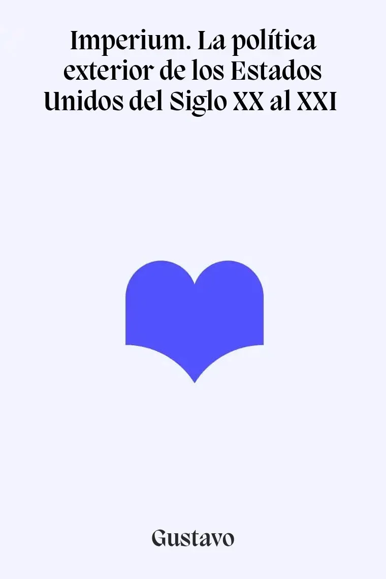 Imperium. La política exterior de los Estados Unidos del Siglo XX al XXI