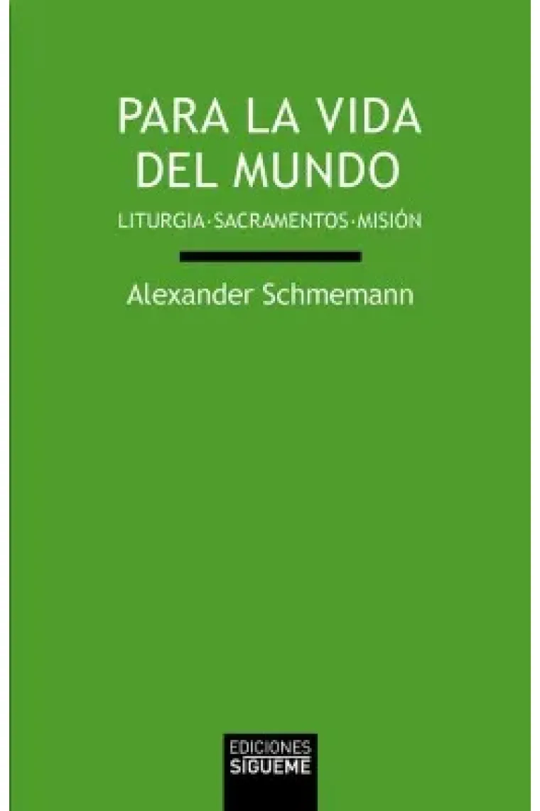 Para la vida del mundo: liturgia, sacramentos, misión
