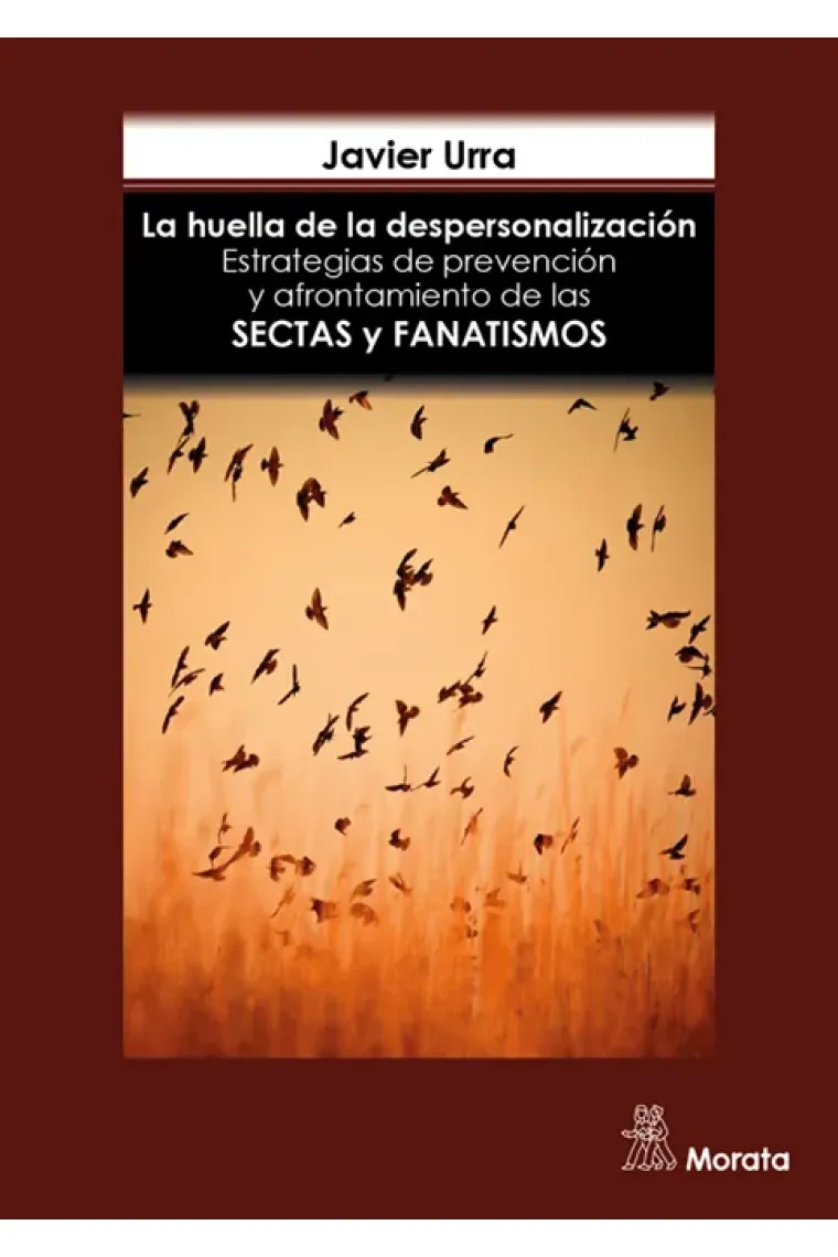 La huella de la despersonalización. Estrategias de prevención y afrontamiento de las sectas y grupos fanáticos