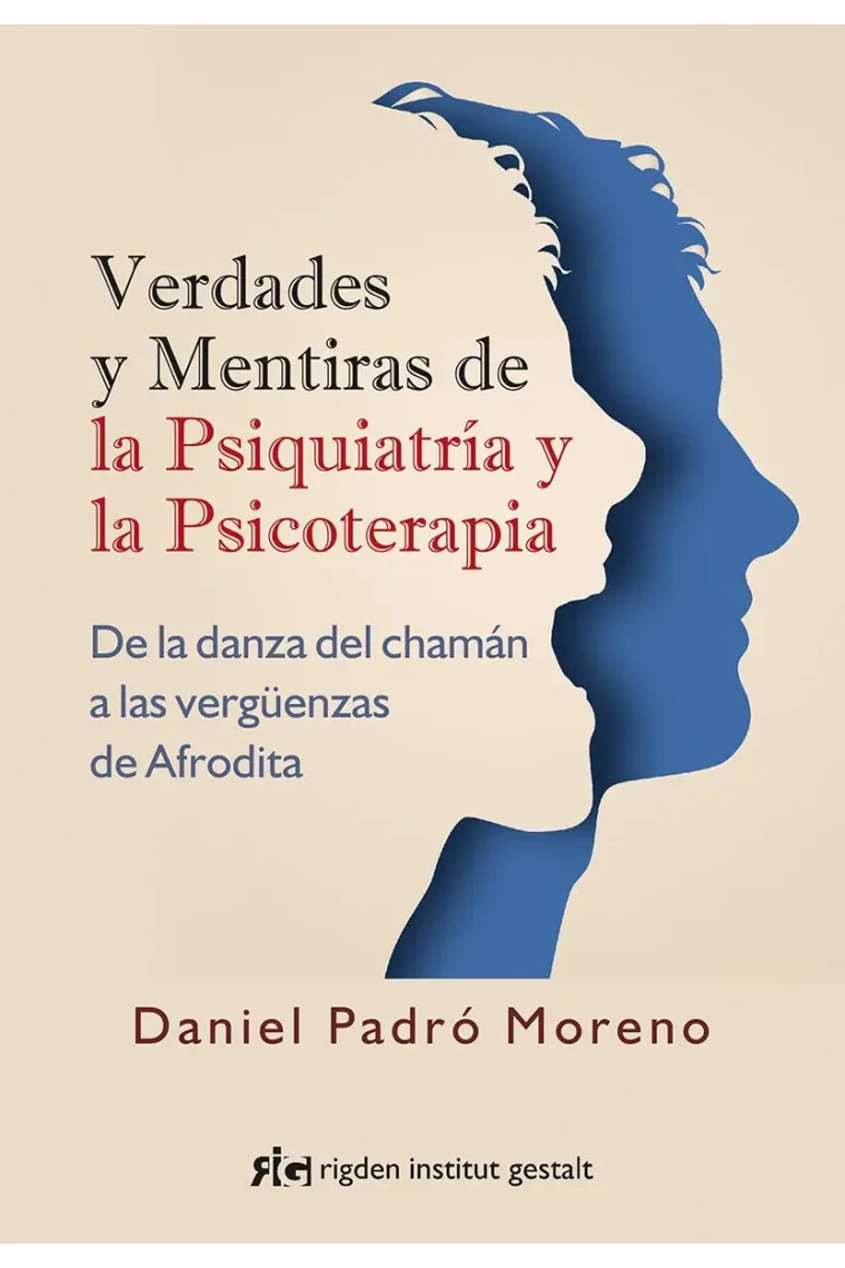 Verdades y mentiras de la psiquiatría y la psicoterapia.