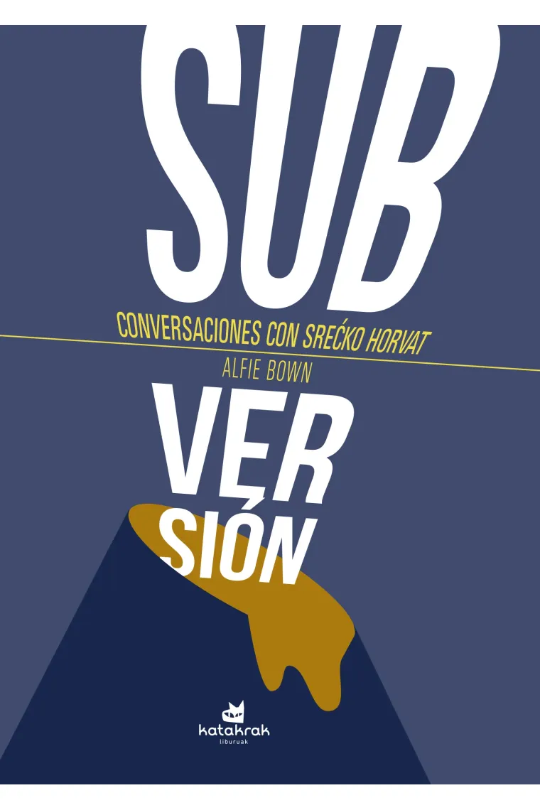 ¡Subversión! Conversaciones con Srecko Horvat