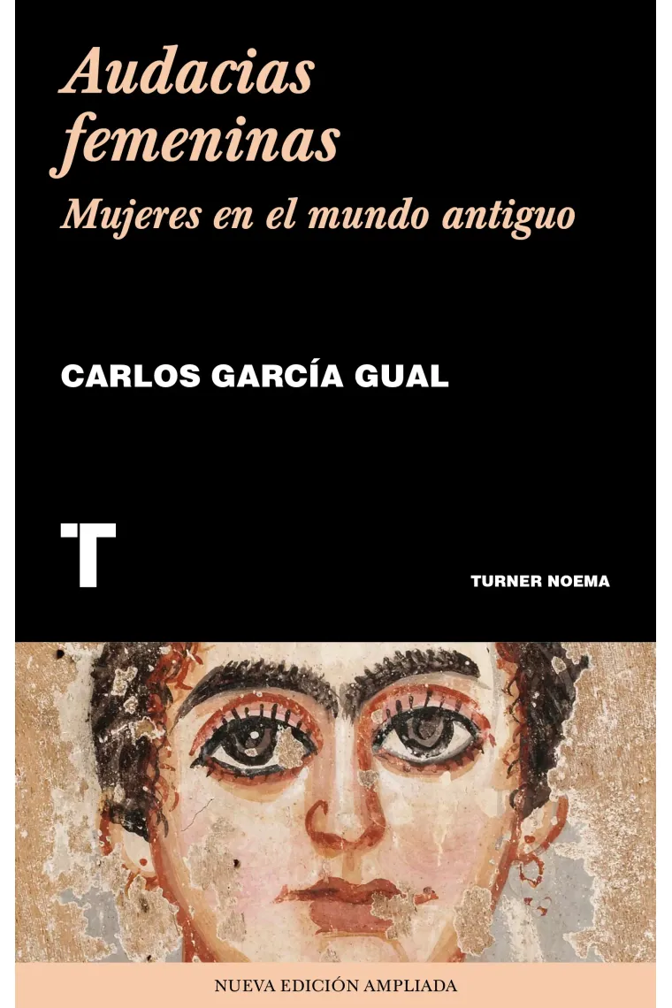 Audacias femeninas. Mujeres en el mundo antiguo (Edición ampliada)