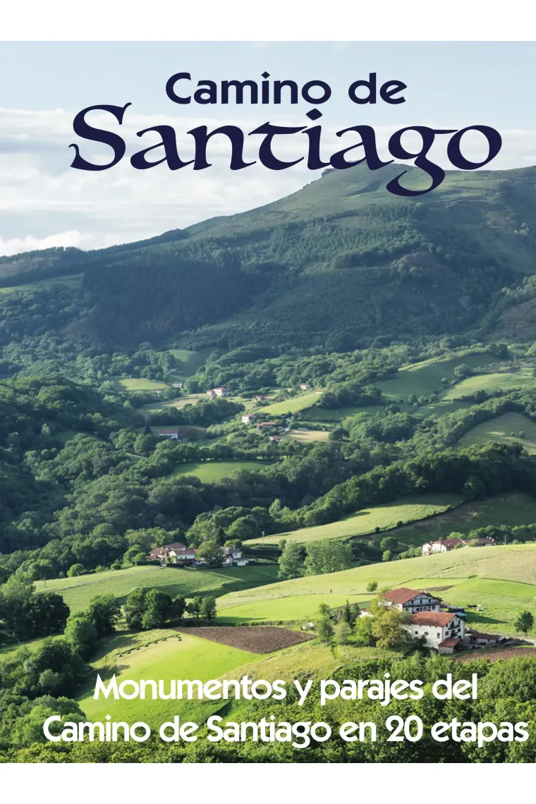 Camino de Santiago (Monumentos y parajes del Camino de Santiago en 20 etapas)