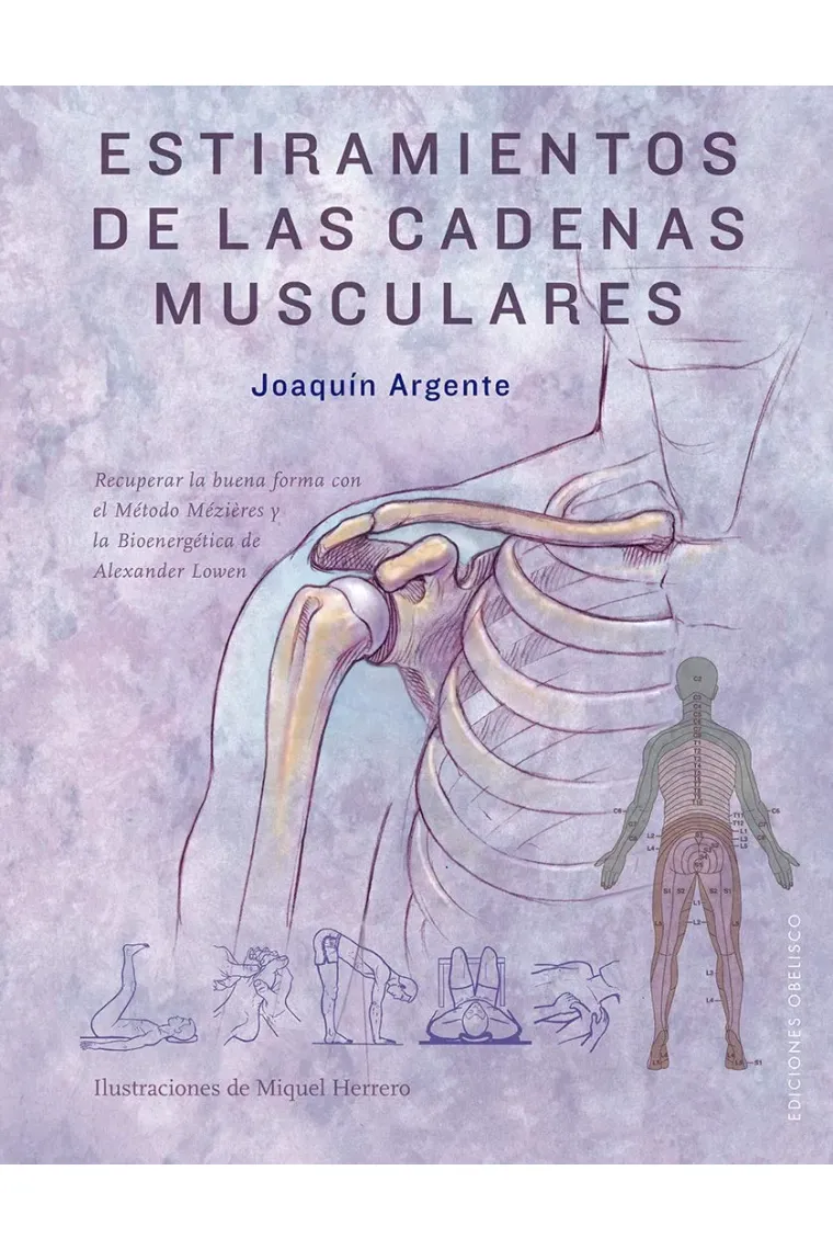 Estiramientos de las cadenas musculares. Recuperar la buena forma con el método Mézières y la Bioenergética de Alexander Lowen