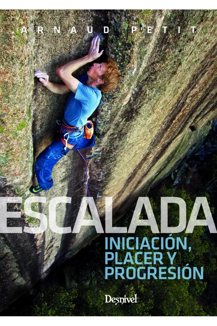 Escalada. Iniciación, placer y progresión