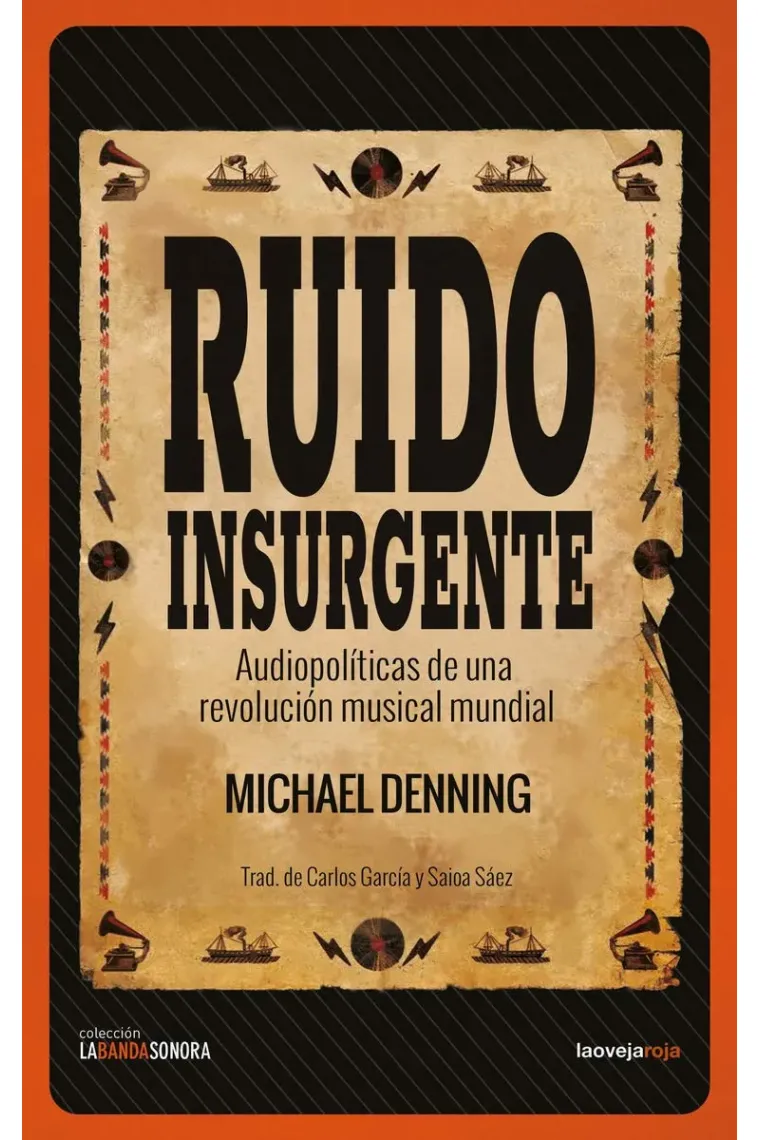Ruido insurgente. Audiopolíticas de una revolución musical mundial