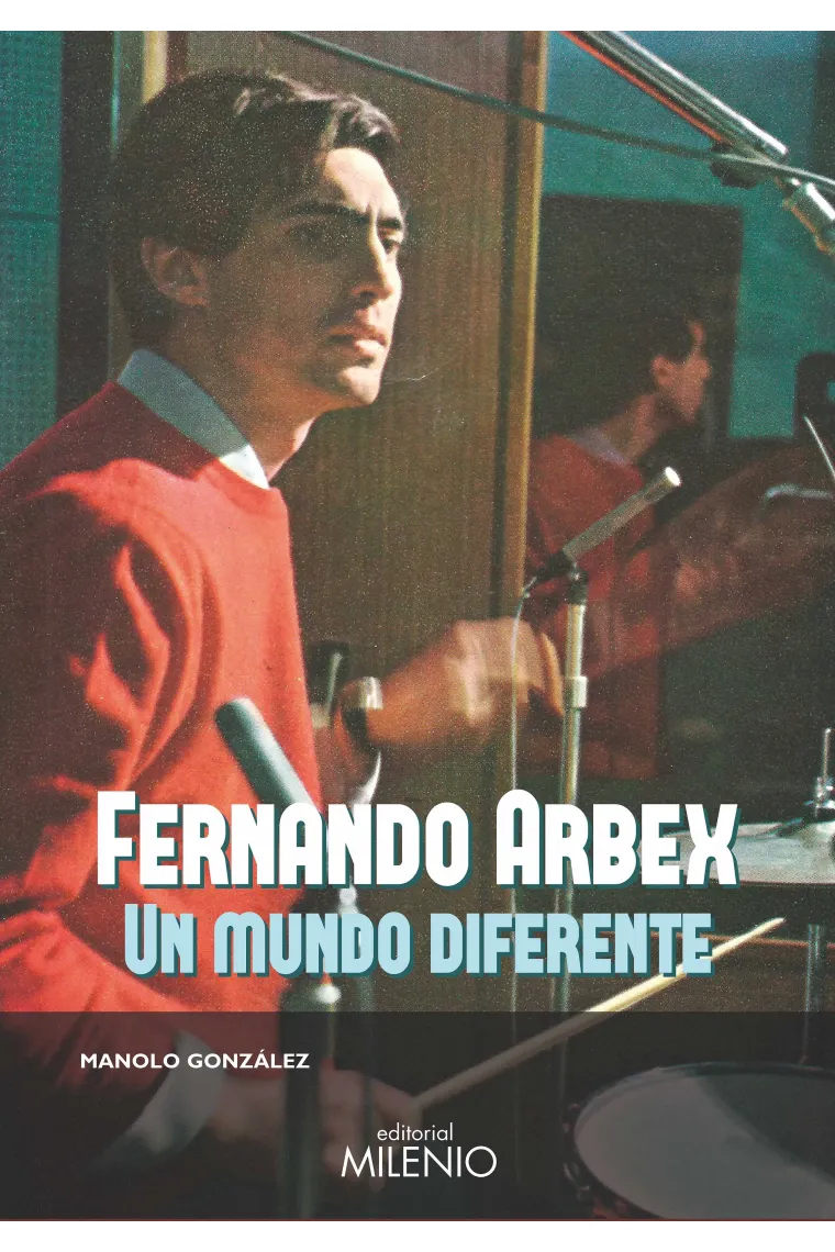 Fernando Arbex. Un mundo diferente