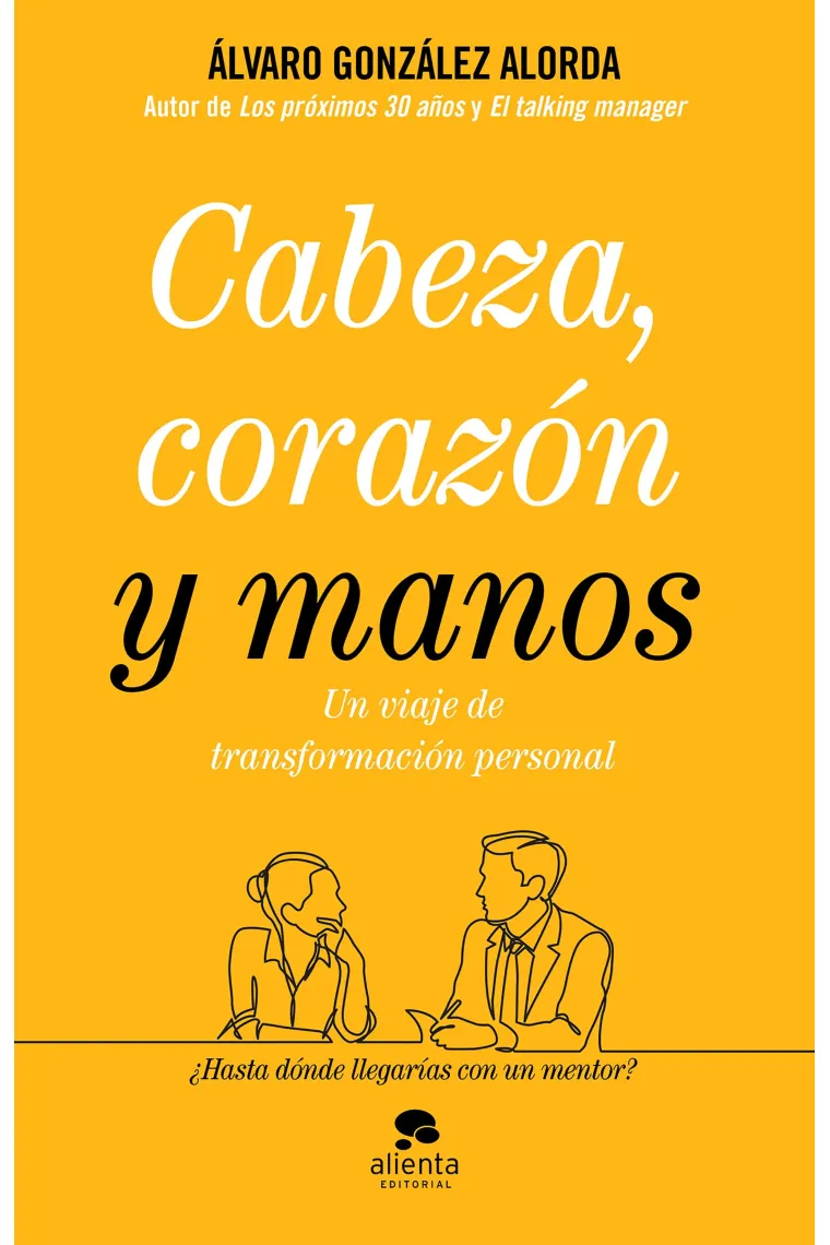 Cabeza, corazón y manos. Un viaje de transformación personal